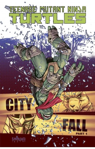 Teenage Mutant Ninja Turtles Volume 6: City Fall Part 1